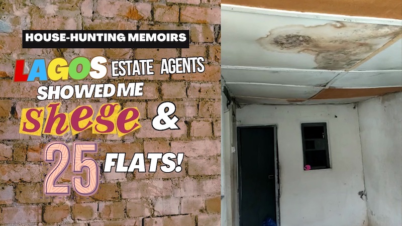 House-Hunting Memoirs: Lagos estate agents showed me shege and 25 flats!