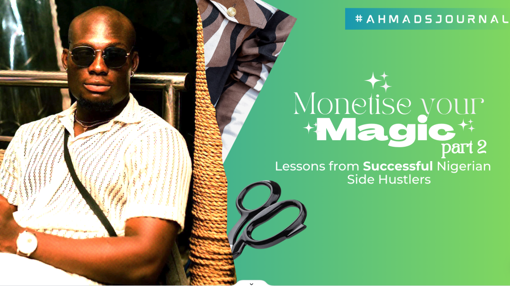 Monetise Your Magic: Lessons from Successful Nigerian Side Hustlers pt. 2