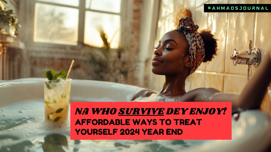 Na Who Survive Dey Enjoy: Treat Yourself This 2024 Ending