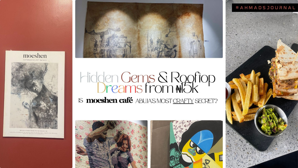  Hidden Gems & Rooftop Dreams From ₦15k: Is Moeshen Café Abuja’s Most Crafty Secret?