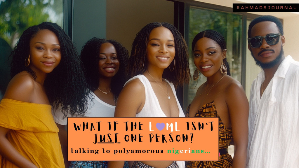 What If The LOML Isn’t Just One Person? Talking to Polyamorous Nigerians...